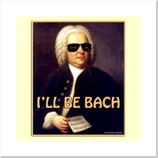 I'll Be Bach Posters and Art